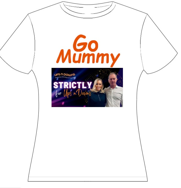 Go Mummy White Teeshirt with Wording and Photo