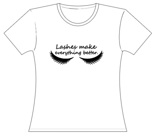Lashes Make Everything Better Teeshirt