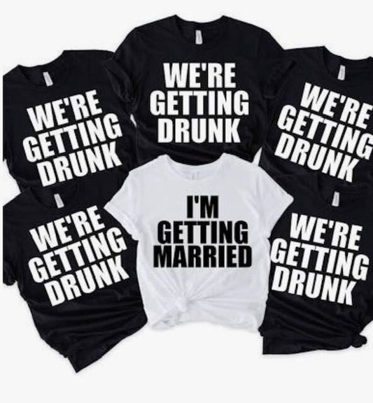 We're Getting Drunk Hen Party Teeshirts