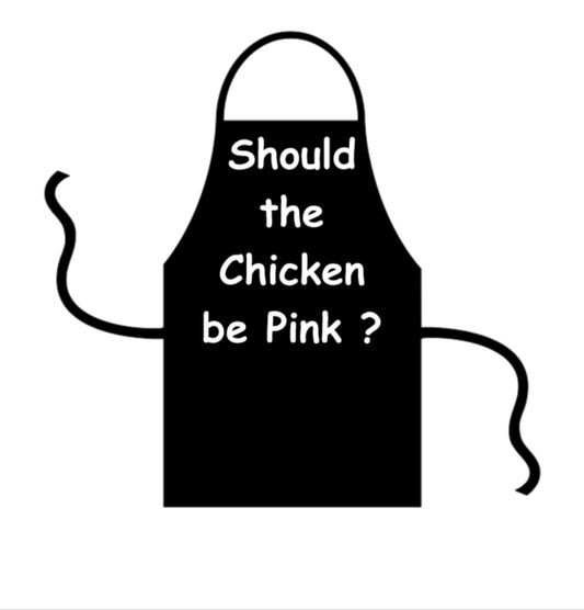 Should The Chicken be Pink Black Apron